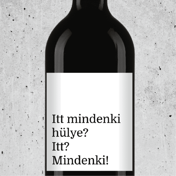 itt_mindenki_hulye_bor_cimke_winedown