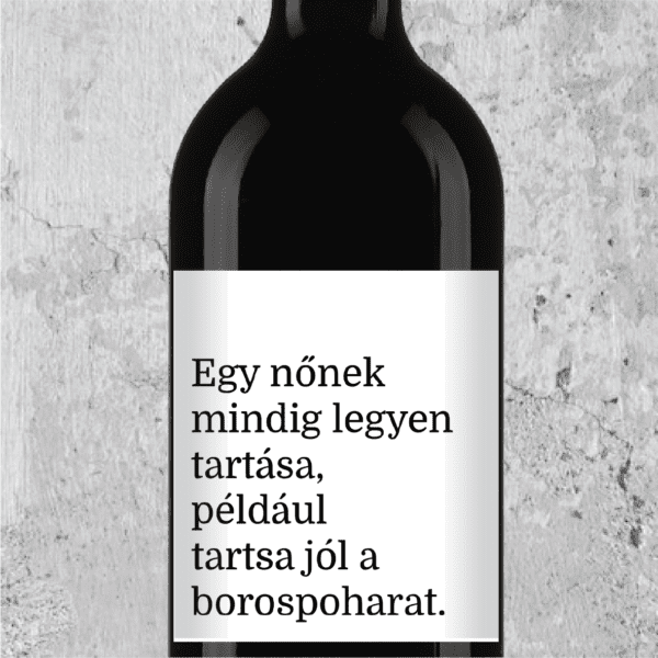 egy nőnek mindig legyen tartása_winedown_borcímke