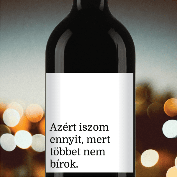 Azért iszom ennyit_bor_cimke